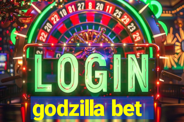 godzilla bet